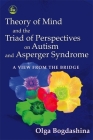 Theory of Mind and the Triad of Perspectives on Autism and Asperger Syndrome: A View from the Bridge Cover Image