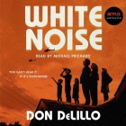 White Noise By Don Delillo, Michael Prichard (Read by) Cover Image