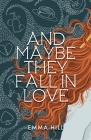 And Maybe They Fall In Love Cover Image