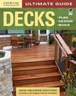 Ultimate Guide: Decks: Plan, Design, Build By Editors of Creative Homeowner Cover Image