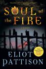 Soul of the Fire: A Mystery (Inspector Shan Tao Yun #8) By Eliot Pattison Cover Image