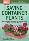 Saving Container Plants: Overwintering Techniques for Keeping Tender Plants Alive Year after Year. A Storey BASICS® Title By Brian McGowan, Alice McGowan Cover Image