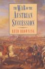 The War of the Austrian Succession By Reed S. Browning Cover Image