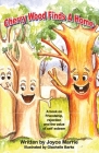Cherry Wood Finds A Home: A book on Friendship, rejection and the Value of Self Esteem By Joyce Marrie Cover Image