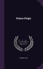Prince Prigio By Andrew Lang Cover Image