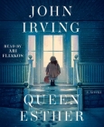 Queen Esther By John Irving, Ari Fliakos (Read by) Cover Image