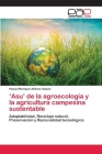 'Asu' de la agroecología y la agricultura campesina sustentable By Hazael Marquez Alfonzo Solano Cover Image
