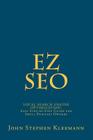 EZ SEO Book: This is a must have if you own a small business By John Kleemann Cover Image