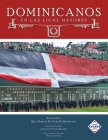 Dominicanos en las Ligas Mayores By Julio M. Rodriguez (Editor), Bill Nowlin (Editor), Reynaldo Cruz (Translator) Cover Image