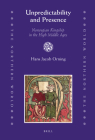 Unpredictability and Presence: Norwegian Kingship in the High Middle Ages (Northern World #38) By Orning Cover Image