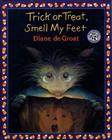 Trick or Treat, Smell My Feet By Diane deGroat, Diane deGroat (Illustrator) Cover Image
