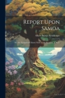 Report Upon Samoa: Or, the Navigation's Island, Made to the Secretary of State Cover Image
