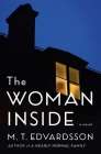 The Woman Inside: A Novel By M. T. Edvardsson Cover Image