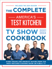 The Complete America’s Test Kitchen TV Show Cookbook 2001–2024: Every Recipe from the Hit TV Show Along with Product Ratings Includes the 2024 Season Cover Image