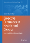 Bioactive Ceramides in Health and Disease: Intertwined Roles of Enigmatic Lipids (Advances in Experimental Medicine and Biology #1159) By Johnny Stiban (Editor) Cover Image