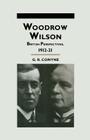 Woodrow Wilson: British Perspectives, 1912-21 (Studies in Military and Strategic History) By G. R. Conyne Cover Image