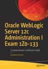 Oracle Weblogic Server 12c Administration I Exam 1z0-133: A Comprehensive Certification Guide Cover Image
