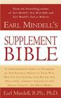 Earl Mindell's Supplement Bible: A Comprehensive Guide to Hundreds of NEW Natural Products that Will Help You Live Longer, Look Better, Stay Heathier, Improve Strength and Vitality, and Much More! Cover Image