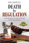 Death by Regulation: How We Were Robbed of a Golden Age of Health and How We Can Reclaim It Cover Image