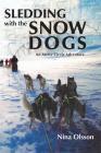 Sledding with the Snow Dogs: An Arctic Circle Adventure Cover Image