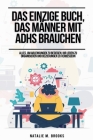 Das einzige Buch, das Frauen mit ADHS brauchen: Alles, um organisiert zu bleiben, Ablenkungen zu besiegen und Emotionen, Beziehungen und Finanzen zu m By Natalie M. Brooks Cover Image