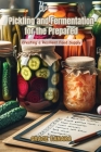 Pickling and Fermentation for the Prepared: Creating a resilient food supply Cover Image