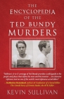 The Encyclopedia Of The Ted Bundy Murders Cover Image