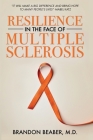 Resilience in the Face of Multiple Sclerosis By Brandon E. Beaber, Rex J. Beaber (Contribution by), Sky-Ellen Beaber (Foreword by) Cover Image