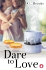 Dare to Love By A. L. Brooks Cover Image