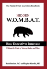Hidden WOMBAT: How Executives Innovate Without the Waste of Money, Brains, and Time Cover Image