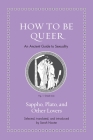How to Be Queer: An Ancient Guide to Sexuality Cover Image
