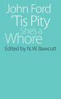 'Tis Pity She's a Whore By John Ford, N. W. Bawcutt (Editor) Cover Image