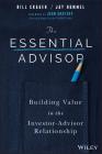 The Essential Advisor: Building Value in the Investor-Advisor Relationship Cover Image