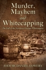 Murder, Mayhem and Whitecapping: The Fall of the Northwest Georgia Whitecappers By Jodi McDaniel Lowery Cover Image