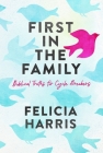 First in the Family: Biblical Truths for Cycle Breakers Cover Image