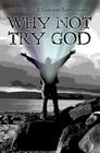 Why Not Try God By Tuchy Palmieri, C. K. Kake Cover Image