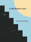 A Brilliant Loss By Eloise Klein Healy Cover Image