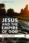 Jesus and the Empire of God (Cascade Companions) Cover Image