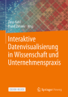 Interaktive Datenvisualisierung in Wissenschaft Und Unternehmenspraxis By Timo Kahl (Editor), Frank Zimmer (Editor) Cover Image