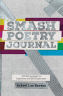 Smash Poetry Journal: 125 Writing Ideas for Inspiration and Self Exploration By Robert Lee Brewer Cover Image