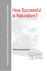 How Successful Is Naturalism? (Publications of the Austrian Ludwig Wittgenstein Society - N #4) By Georg Gasser (Editor) Cover Image