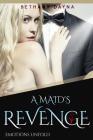 A Maid's Revenge By Bethany Dayna Cover Image