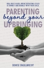 Parenting Beyond Your Upbringing By Denise Copp Engelbrecht Cover Image