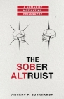 The Sober Altruist: A Humanist Motivating Philosophy Cover Image