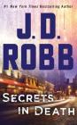 Secrets in Death By J. D. Robb, Susan Ericksen (Read by) Cover Image