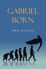 Gabriel Born By Muriel Stockdale Cover Image