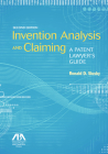 Invention Analysis and Claiming: A Patent Lawyer's Guide, Second Edition By Ronald D. Slusky Cover Image