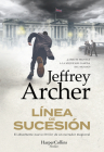 Línea de sucesión (Next in Line - Spanish Edition) By Jeffrey Archer Cover Image