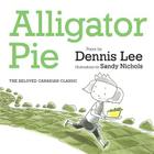 Alligator Pie Brd Bk By Dennis Lee, Sandy Nichols (Illustrator) Cover Image