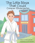 The Little Ninja That Could: Conquer Kindergarten By Mallory Howell, Zoe Saunders (Illustrator) Cover Image